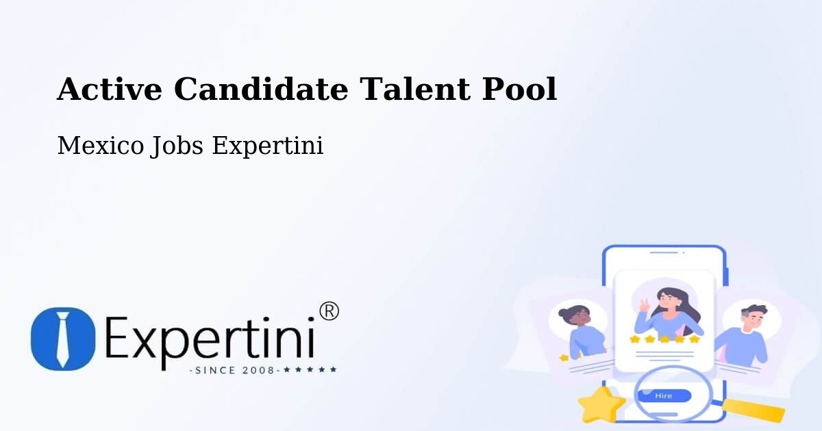 Active Candidate Talent Pool – Margaritas - Mexico Jobs Expertini