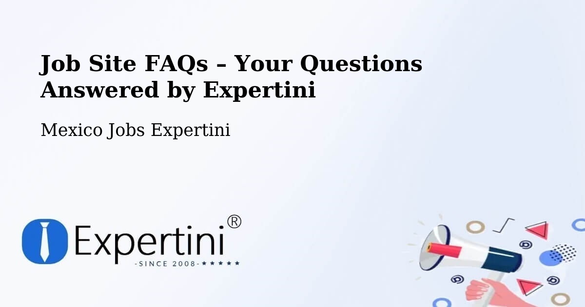 Job Site FAQs – Frequently Asked Questions – Margaritas - Margaritas, Mexico Jobs Expertini