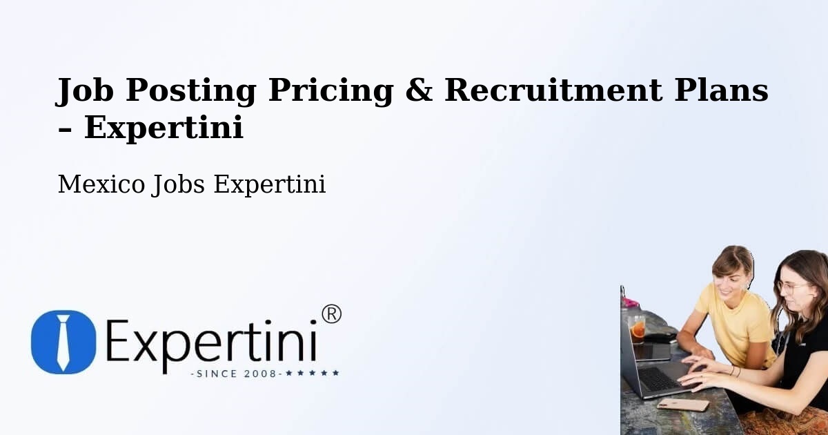 Job Posting Pricing & Recruitment Plans – Margaritas - Margaritas, Mexico Jobs Expertini