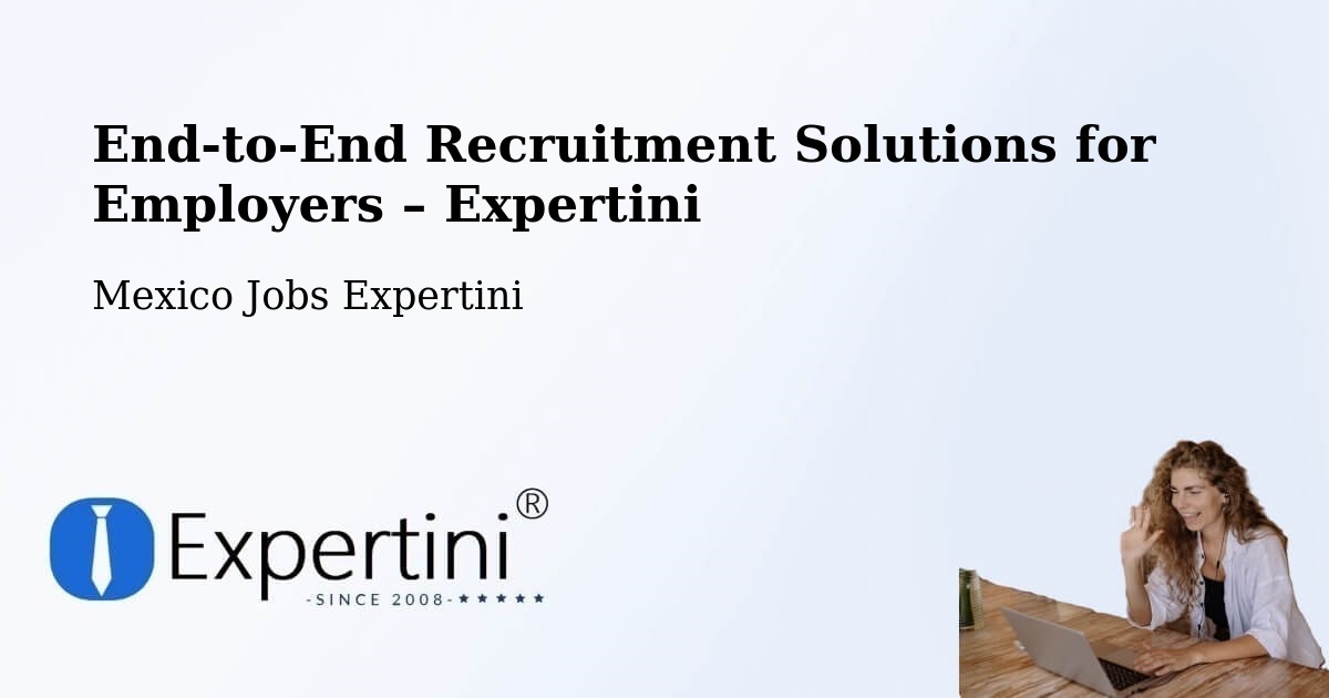 Recruitment Solutions for Employers – Margaritas - Margaritas, Mexico Jobs Expertini